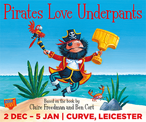 Advert: https://www.curveonline.co.uk/whats-on/shows/pirates-love-underpants/?utm_source=external&utm_medium=paid&utm_campaign=Pirates_PrimaryTimes&utm_content=Pirates_PrimaryTimes_MPU