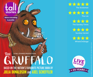 Advert: https://tallstories.org.uk/the-gruffalo/